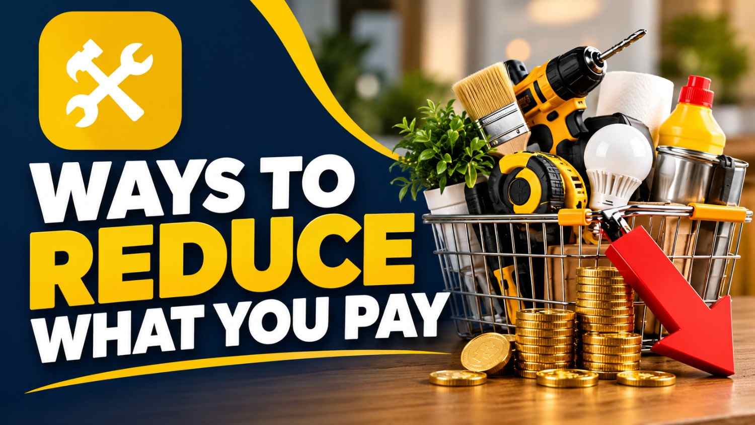 Ways to reduce what you pay